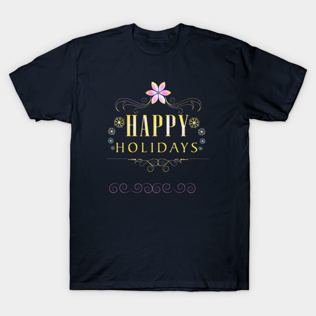 HAPPY HOLIDAYS T-Shirt by MACIBETTA